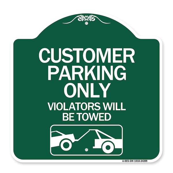 Customer Parking Violators Will Towed, Green & White Aluminum Sign, 18" x 18", GW-1818-24209
